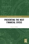 Preventing the Next Financial Crisis cover