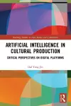 Artificial Intelligence in Cultural Production cover