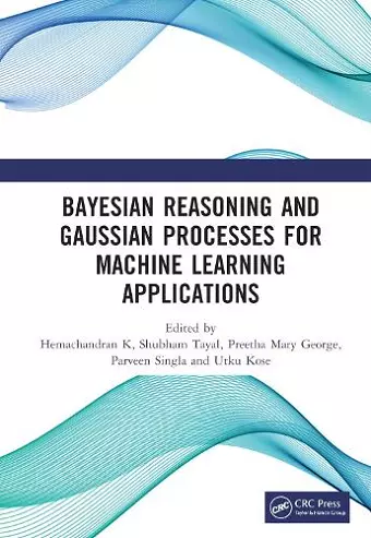 Bayesian Reasoning and Gaussian Processes for Machine Learning Applications cover