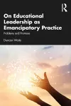 On Educational Leadership as Emancipatory Practice cover