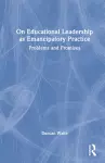 On Educational Leadership as Emancipatory Practice cover