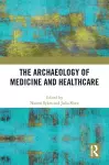 The Archaeology of Medicine and Healthcare cover