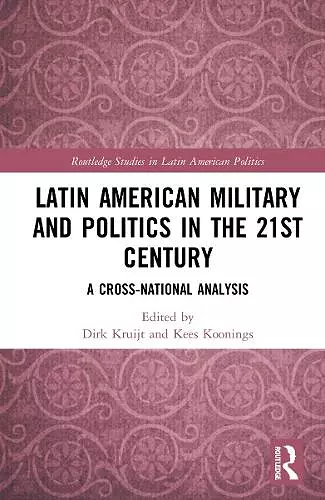 Latin American Military and Politics in the Twenty-first Century cover