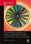 The Routledge Handbook of Global Sustainability Education and Thinking for the 21st Century cover