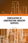 Conciliation of Construction Industry Disputes cover