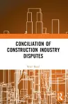 Conciliation of Construction Industry Disputes cover