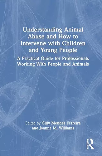 Understanding Animal Abuse and How to Intervene with Children and Young People cover