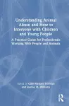 Understanding Animal Abuse and How to Intervene with Children and Young People cover