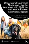 Understanding Animal Abuse and How to Intervene with Children and Young People cover