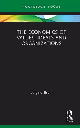 The Economics of Values, Ideals and Organizations cover