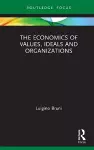 The Economics of Values, Ideals and Organizations cover