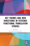 Key Themes and New Directions in Systemic Functional Translation Studies cover
