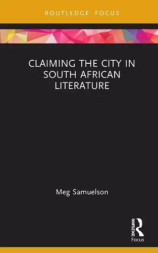 Claiming the City in South African Literature cover