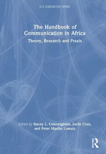 The Handbook of Communication in Africa: Theory, Research, and Praxis cover