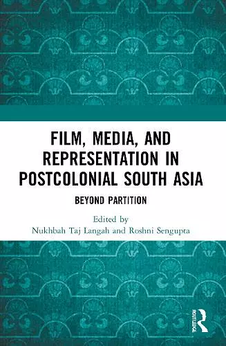 Film, Media and Representation in Postcolonial South Asia cover
