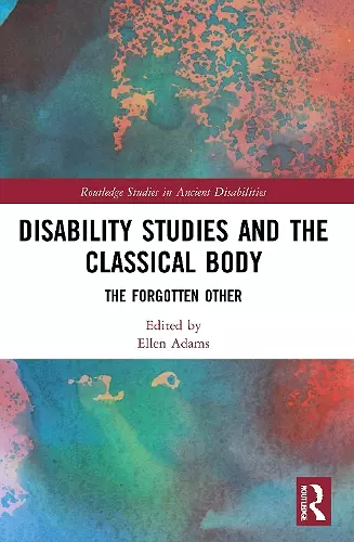 Disability Studies and the Classical Body cover