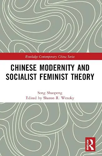 Chinese Modernity and Socialist Feminist Theory cover