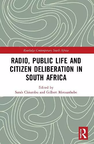 Radio, Public Life and Citizen Deliberation in South Africa cover