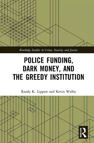 Police Funding, Dark Money, and the Greedy Institution cover