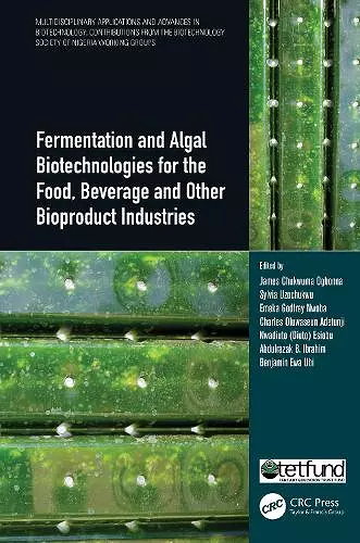 Fermentation and Algal Biotechnologies for the Food, Beverage and Other Bioproduct Industries cover