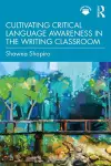 Cultivating Critical Language Awareness in the Writing Classroom cover