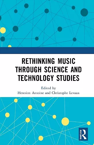 Rethinking Music through Science and Technology Studies cover