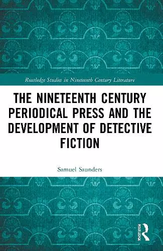 The Nineteenth Century Periodical Press and the Development of Detective Fiction cover