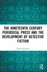 The Nineteenth Century Periodical Press and the Development of Detective Fiction cover