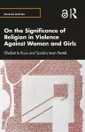 On the Significance of Religion in Violence Against Women and Girls cover