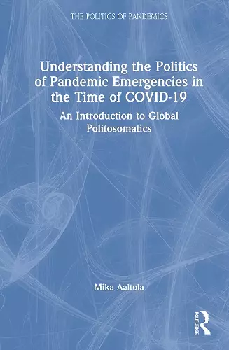 Understanding the Politics of Pandemic Emergencies in the time of COVID-19 cover