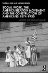 Social Work, the Americanization Movement and the Construction of Americans 1874–1930 cover