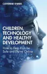 Children, Technology and Healthy Development cover