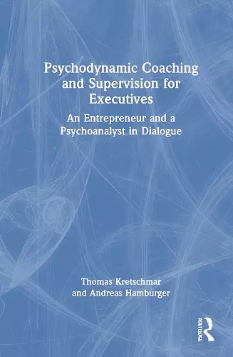 Psychodynamic Coaching and Supervision for Executives cover