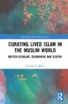 Curating Lived Islam in the Muslim World cover