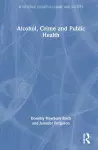 Alcohol, Crime and Public Health cover