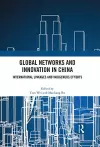 Global Networks and Innovation in China cover