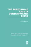 The Performing Arts in Contemporary China cover