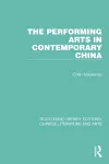 The Performing Arts in Contemporary China cover