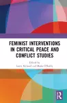 Feminist Interventions in Critical Peace and Conflict Studies cover