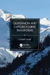 Quaternion and Clifford Fourier Transforms cover