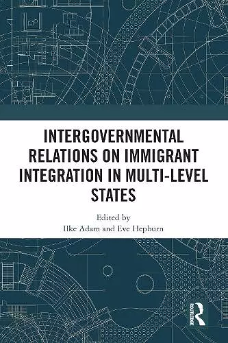 Intergovernmental Relations on Immigrant Integration in Multi-Level States cover