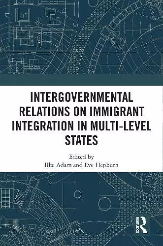 Intergovernmental Relations on Immigrant Integration in Multi-Level States cover