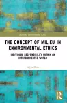 The Concept of Milieu in Environmental Ethics cover