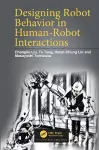 Designing Robot Behavior in Human-Robot Interactions cover