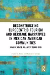 Deconstructing Eurocentric Tourism and Heritage Narratives in Mexican American Communities cover