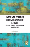 Informal Politics in Post-Communist Europe cover