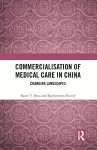 Commercialisation of Medical Care in China cover