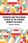 Branding and Positioning in Base of the Pyramid Markets in Africa cover