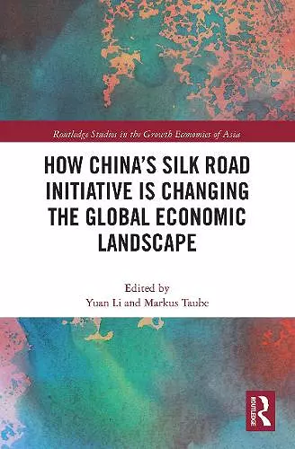 How China's Silk Road Initiative is Changing the Global Economic Landscape cover