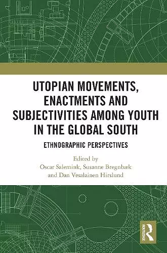 Utopian Movements, Enactments and Subjectivities among Youth in the Global South cover